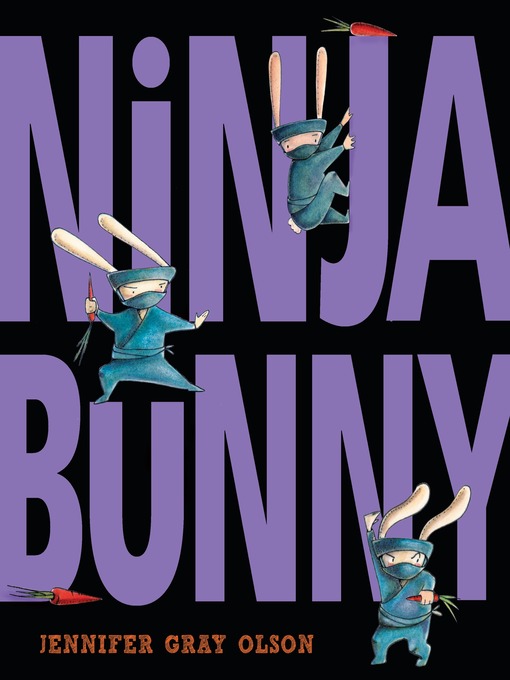 Title details for Ninja Bunny by Jennifer Gray Olson - Available